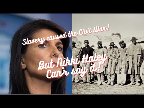 Why Nikki Haley can't say the Civil War was about slavery.