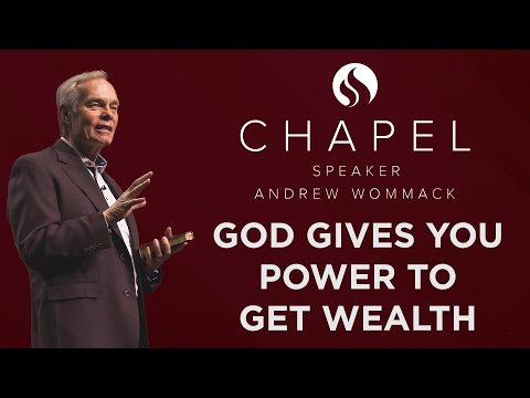 God Gives You Power to Get Wealth - Chapel with Andrew Wommack - May 2, 2023