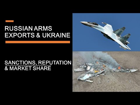 Russian Arms Exports - Will the Ukraine invasion tank their market share?