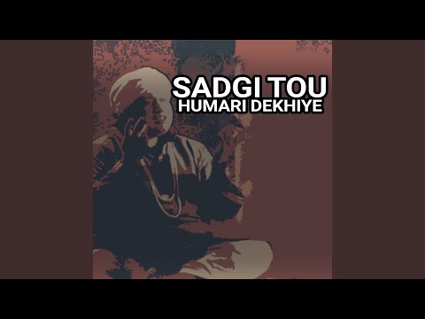 Sadgi Tou Humari Dekhiye