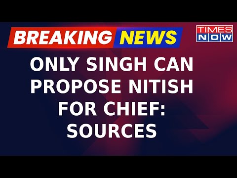 Churn In JDU Ahead Of 2024 | Only Lalan Singh Can Propose Nitish For Chief: Sources | Breaking News