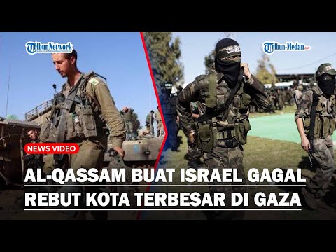 AKSI Brigade Al-Qassam Buat Israel Gagal Rebut Kota Terbesar di Gaza, Hingga IDF Pasukan Gugur