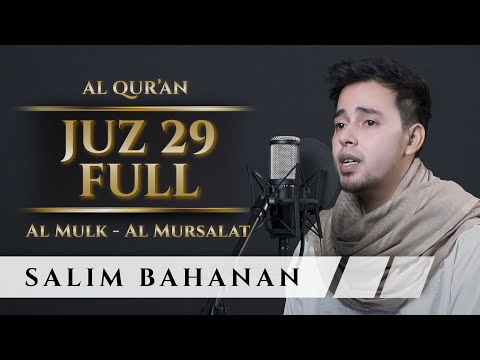 SALIM BAHANAN || AL QUR'AN JUZ 29 FULL || SURAT AL MULK - SURAT AL MURSALAT