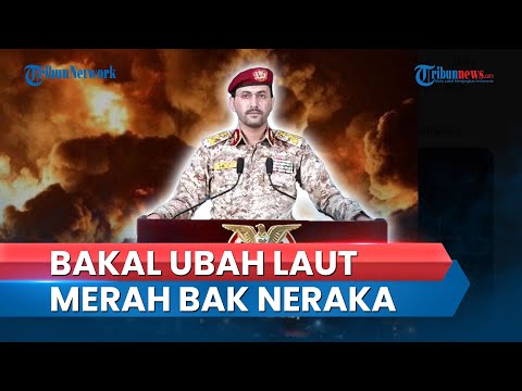 Perang Meluas! Yaman Bakal Bikin AS &amp; Inggris 'Bertekuk Lutut' dan Ubah Laut Merah Bak Neraka