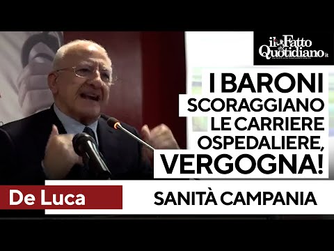 De Luca contro primari e baroni: &quot;Scoraggiano le carriere ospedaliere, una vergogna&quot;