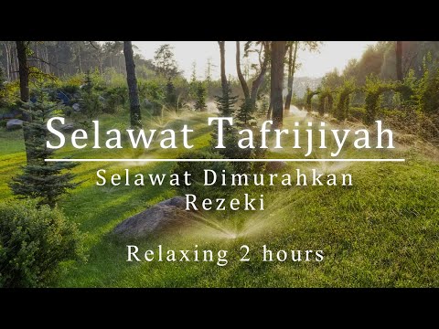 Selawat Tafrijiyah | Selawat Dimurahkan Rezki &amp; dipermudahkan Urusan (Relaxing 2 Hours)