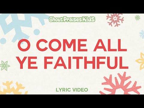 O Come All Ye Faithful (Come Let Us Adore) - Shout Praises Kids (Official Lyric Video)