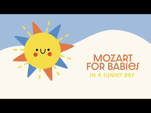 Classical Music ☀️ MOZART FOR BABIES ☀️ Happy Piano Music in a Sunny Day