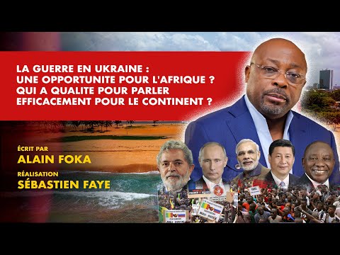 La chronique : la guerre en Ukraine, une opportunit&eacute; pour l'Afrique ?