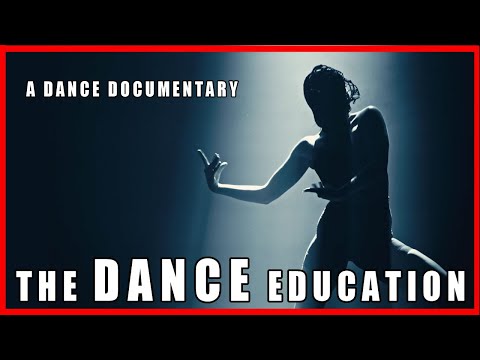 THE DANCE EDUCATION - a dance documentary