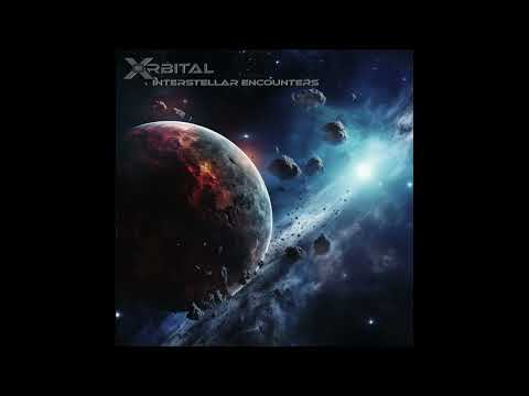 X-Orbital - Interstellar Encounters (Full Album) [ Berlin School / Space Music / Space Ambient ]