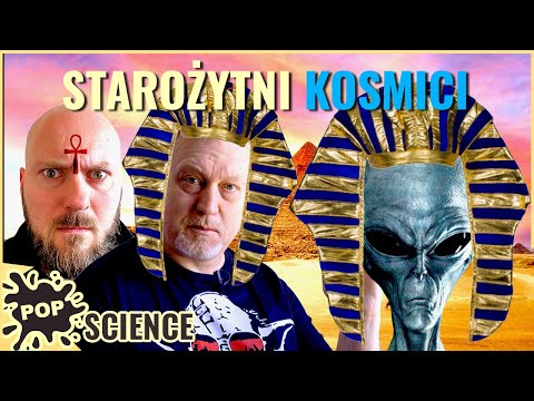 Starożytni Kosmici na poważnie - POP Science #22