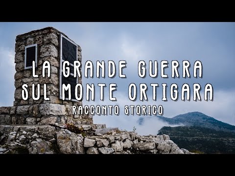 ORTIGARA &bull; mt 2105 slm &bull; Racconto della GRANDE GUERRA (Altopiano di Asiago)