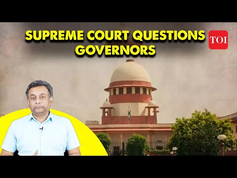 Governors vs State Govts: Supreme Court of India questions &amp;lsquo;delay in Bill approval&amp;rsquo; by Governors