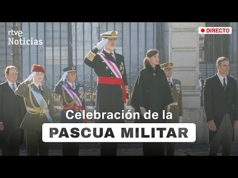 PASCUA MILITAR: LOS REYES y la PRINCESA LEONOR INAUGURAN el A&Ntilde;O CASTRENSE | RTVE