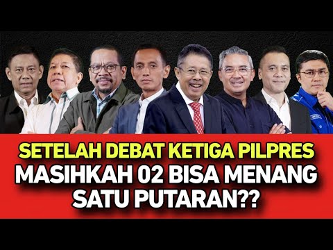 SETELAH DEBAT KETIGA PILPRES // MASIHKAH 02 BISA MENANG SATU PUTARAN??