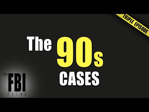 The 90s Cases | TRIPLE EPISODE | The FBI Files