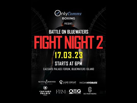 Onlycomms Presents Fight Night 2: Battle On Bluewaters | Full Show | March 17th 2023