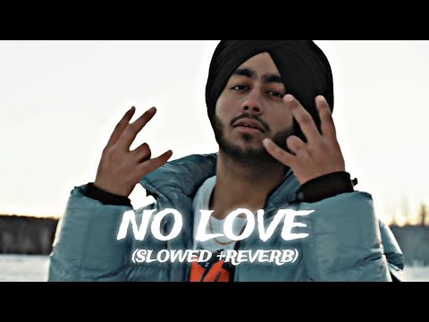 NO LOVE ||  [SLOWED+REVERB]  SHUBH 