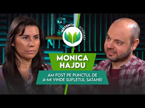 Am fost pe punctul de a-mi vinde sufletul Satanei | AUTENTIC podcast #52 cu Monica Hajdu