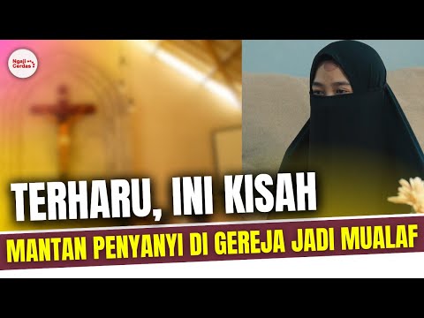 MANTAN PENYANYI GEREJA JADI MUALAF INI KISAHNYA.....