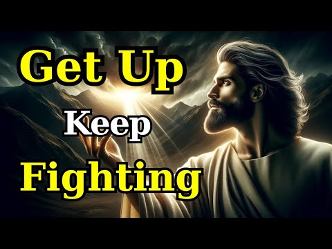 Never give up | God's powerful message to keep fighting | God Message Today