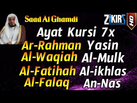 Ayat Kursi 7x,Surah Ar Rahman,Yasin,Al Waqiah,Al Mulk +Al Fatihah,Ikhlas,Falaq,An Nas Saad Al Ghamdi