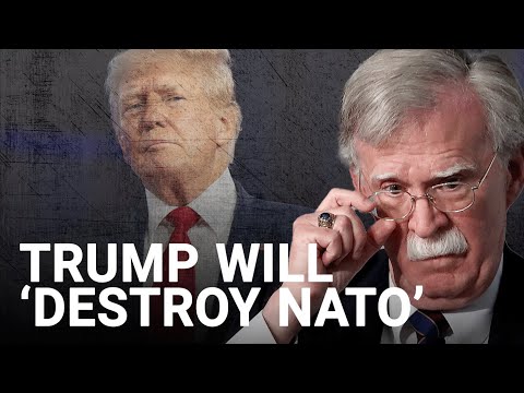 NATO &lsquo;will collapse&rsquo; if Donald Trump is reelected | John Bolton