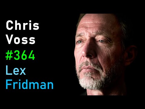 Chris Voss: FBI Hostage Negotiator | Lex Fridman Podcast 