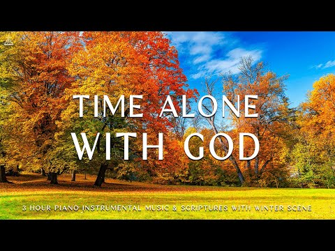 Time Alone with GOD | Instrumental Worship &amp; Prayer Music with Autumn Scene🍁CHRISTIAN piano