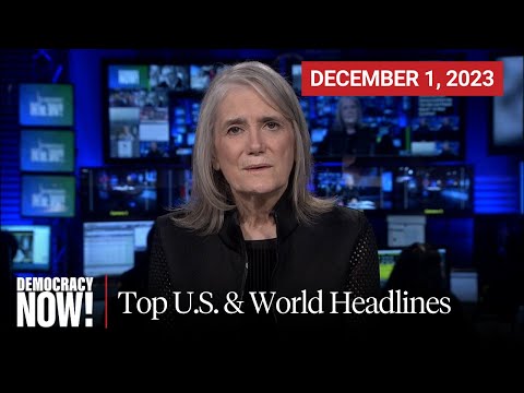 Top U.S. &amp; World Headlines &mdash; December 1, 2023