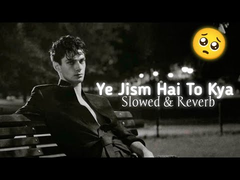 Ali Azmat - Ye Jism Hai To Kya(slowed &amp; reverb) 🎶