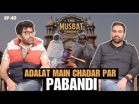 SHOCKING STORIES Inside - Mystery Behind the SHAWL BAN | The Musbat Show - Ep 40