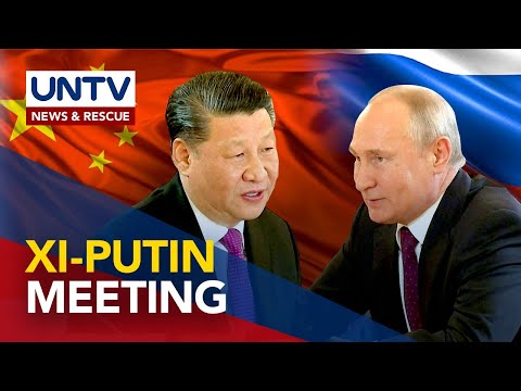 Chinese Pres. Xi at Russian Pres. Putin, nakatakdang magpulong; Ukraine war, kabilang sa agenda