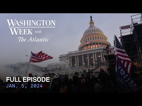 Washington Week with The Atlantic full episode, Jan. 5, 2024