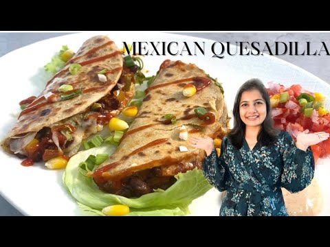 MEXICAN QUESADILLA