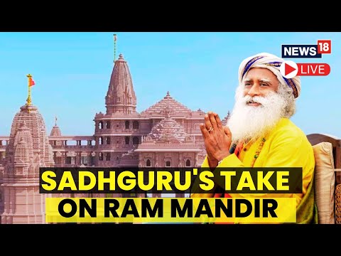 Spiritual Guru Sadhguru Talks About The Ram Janmabhoomi In Ayodhya | Ayodhya Ram Mandir News | LIVE