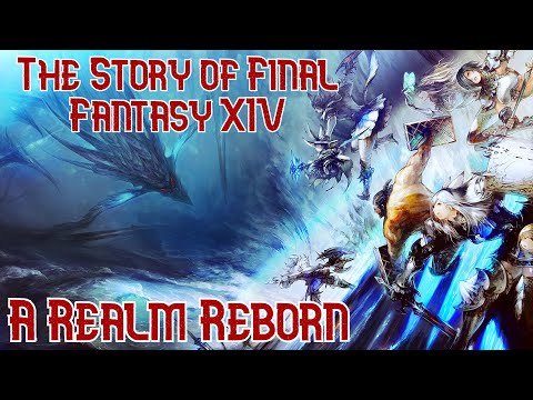 The Story of Final Fantasy XIV: A Realm Reborn