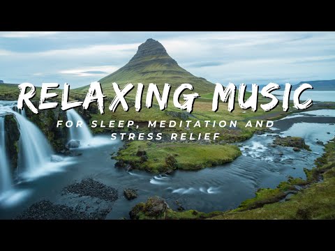 Ease Your Mind with Relaxing Music: Stress Relief, Sleep and Calm Tunes🎶🌿