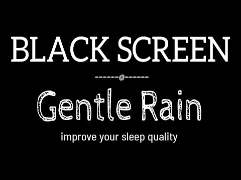 GENTLE Rain Sounds for Sleeping Dark Screen | SLEEP &amp; RELAXATION | Black Screen