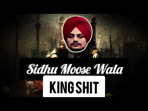 SIDHU MOOSE WALA | KING SHIT | (AN$HU) 🔥🔥🔥