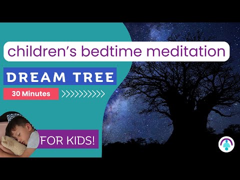 Kid's Bedtime Meditation - The Dream Tree - Fall Asleep Fast ?✨