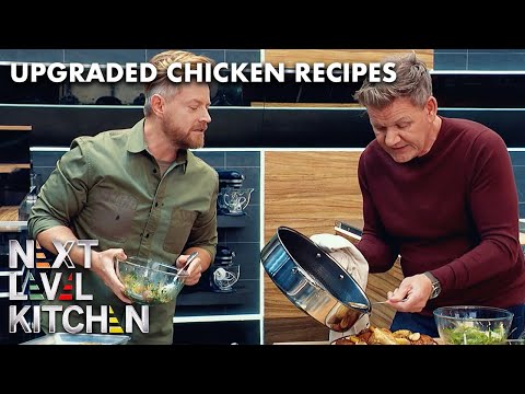 Upgrade Your Chicken Recipes with Gordon Ramsay &amp; Richard Blais | Next Level Kitchen