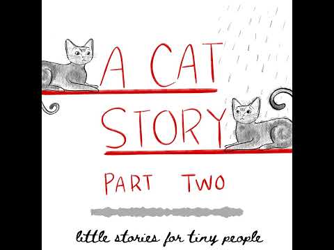 A Cat Story: Part Two [Kids Audio Story]