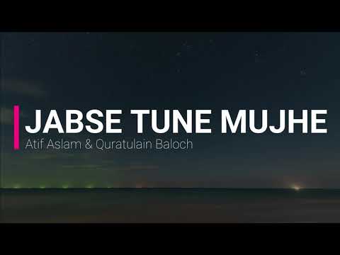 Jabse Tune Mujhe Deewana Bana Rakha Hai | Atif Aslam &amp; Quratulain Balouch | Full Lyrics