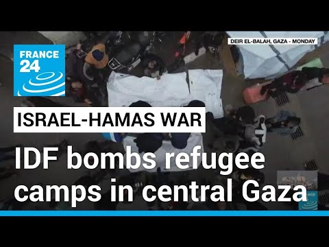 Israeli army bombs refugee camps in central Gaza &bull; FRANCE 24 English