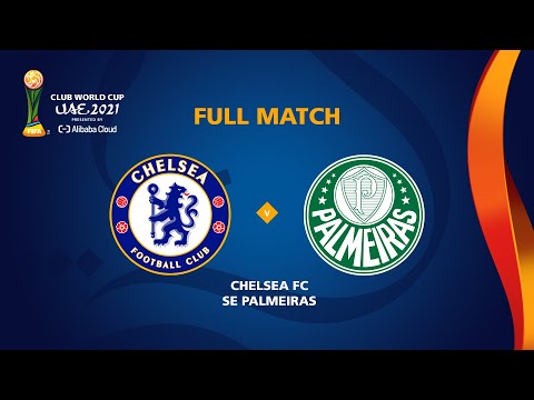 Chelsea v Palmeiras | FIFA Club World Cup UAE 2021 Final | Full Match