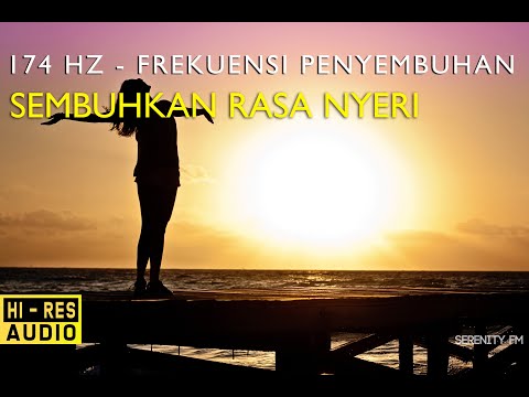 174 Hz Frekuensi solfegio - MUSIK PENYEMBUHAN - Sembuhkan Rasa Nyeri, Sakit, dan Sembuh Lebih Cepat