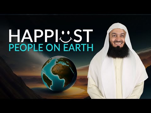 Happiest People on Earth - Mufti Menk