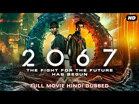 2067 - Hollywood Movies In Hindi Dubbed Full Mystery HD | Best Full Hindi Dubbed Action Movie 4K